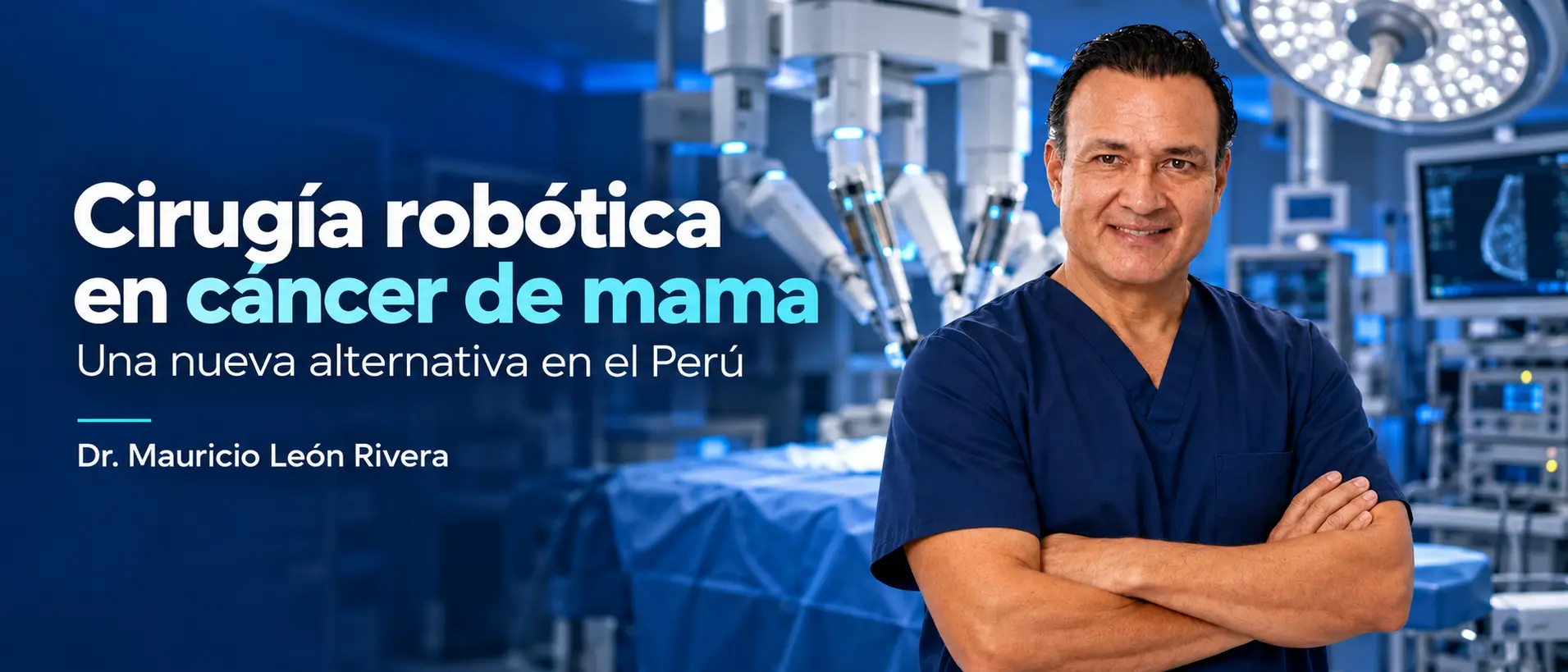 Portada sobre cirugía robótica en cáncer de mama con el Dr. Mauricio León Rivera
